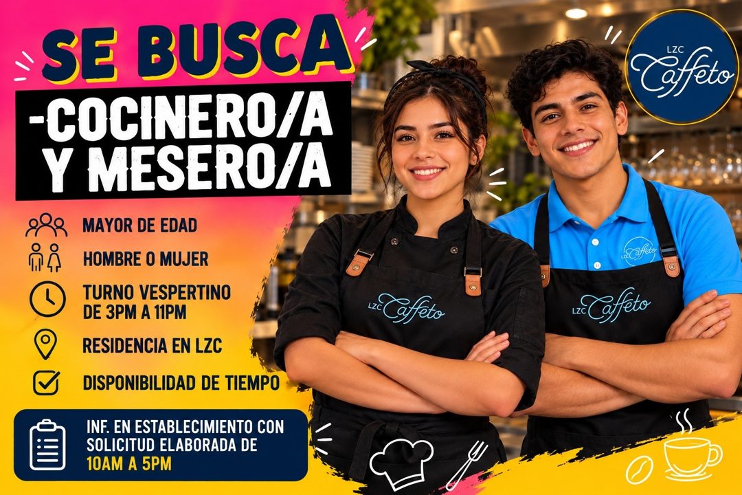 Banner del anuncio de la vacante: SE BUSCA · -COCINERO/A · Y MESERO/A · MAYOR DE EDAD · HOMBRE O MUJER · TURNO VESPERTINO · DE 3PM A 11PM · RESIDENCIA EN LZC · DISPONIBILIDAD