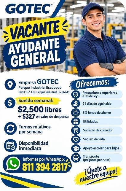 Banner del anuncio de la vacante: GOTEC · ; VACANTE < · AYUDANTE · GENERAL · $ · Empresa GOTEC · Parque Industrial Escobedo · Textil 102, Col. Parque Industrial Escobedo · Su