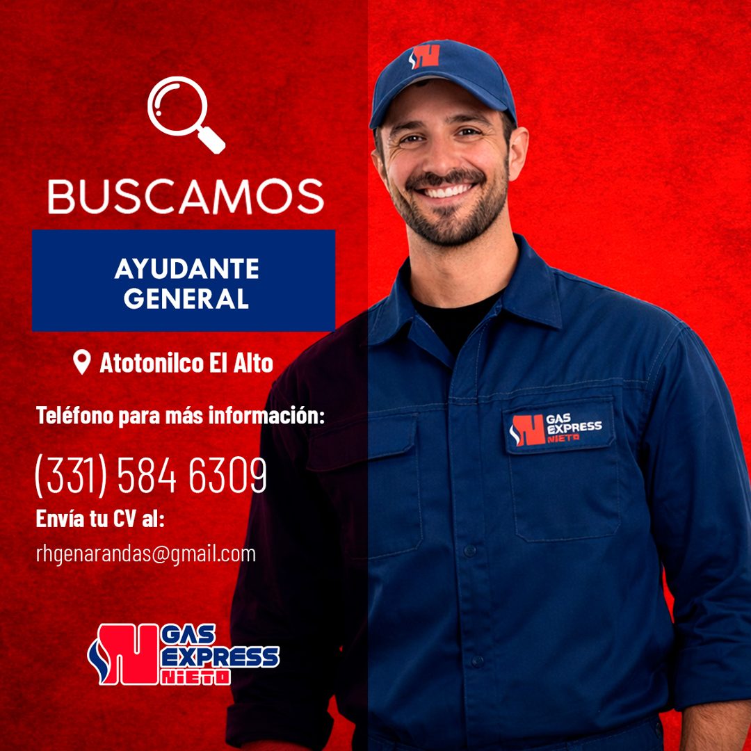 Banner del anuncio de la vacante: BUSCAMOS · AYUDANTE · GENERAL · • Atotonilco El Alto · Teléfono para más información: · (331) 584 6309 · Envía tu CV al: · rhgenarandas@gmai