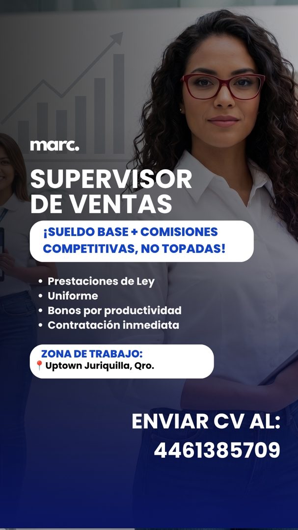 Banner del anuncio de la vacante: marc. · SUPERVISOR · DE VENTAS · ¡SUELDO BASE + COMISIONES · COMPETITIVAS, NO TOPADAS! · • Prestaciones de Ley · • Uniforme · • Bonos por pr