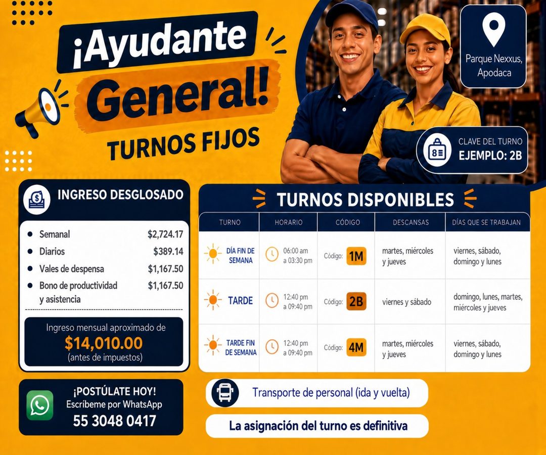 Banner del anuncio de la vacante: ¡Ayudante · General! · TURNOS FIJOS · Parque Nexxus, · Apodaca · CLAVE DEL TURNO · EJEMPLO: 2B · INGRESO DESGLOSADO · • Semanal · • Diarios 