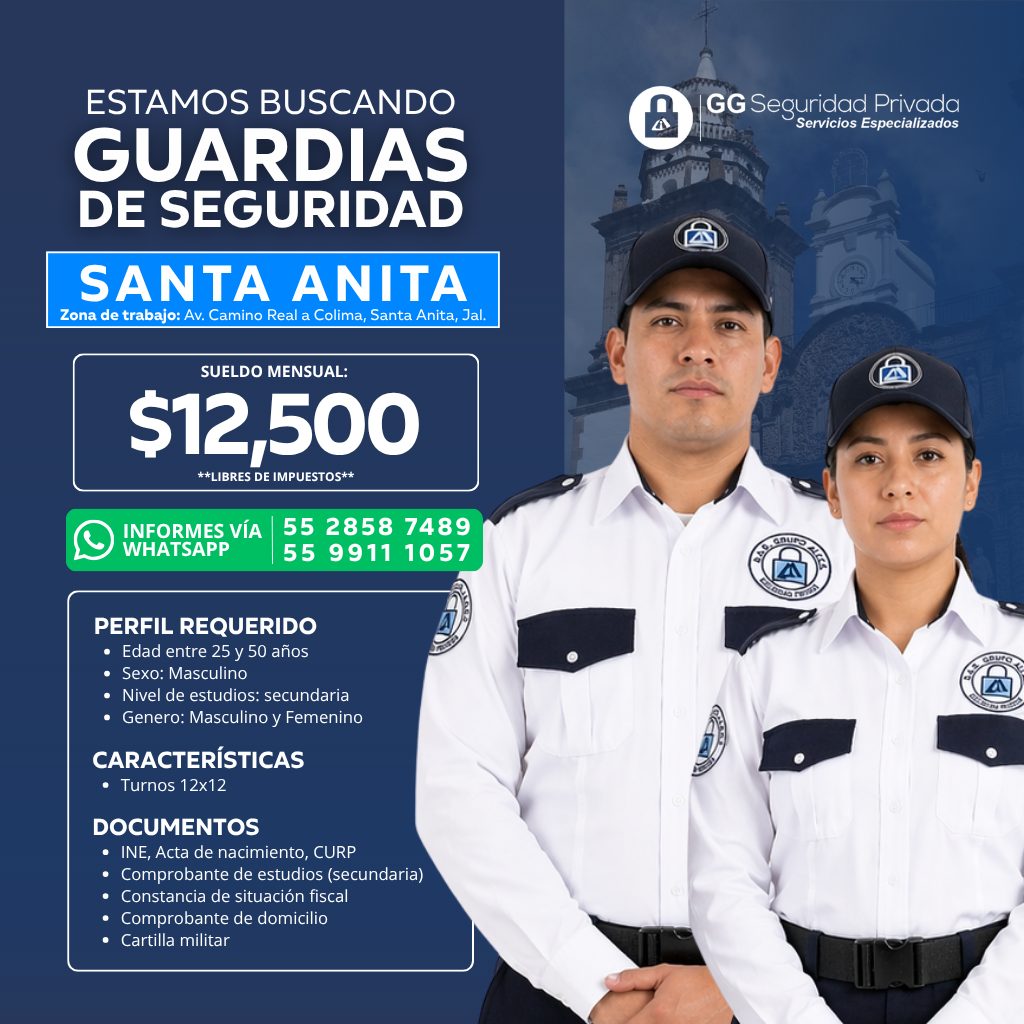 Banner del anuncio de la vacante: ESTAMOS BUSCANDO · GUARDIAS · DE SEGURIDAD · SANTA ANITA · Zona de trabajo: Av. Camino Real a Colima, Santa Anita, Jal. · GG Seguridad Priva