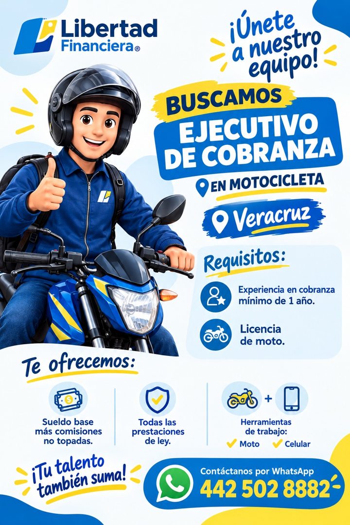 Banner del anuncio de la vacante: Libertad · Financiera® · ¡Unete · a nuestro · equipo! · BUSCAMOS · EJECUTIVO · DE COBRANZA · O EN MOTOCICLETA · • Veracruz · Requisitos: · E