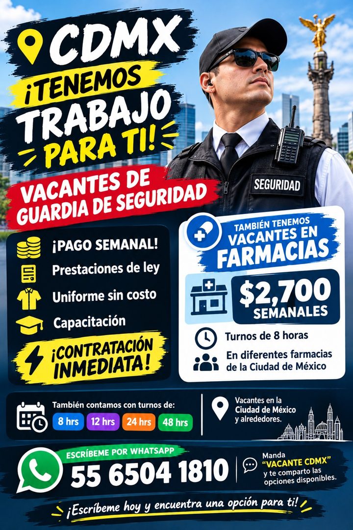 Banner del anuncio de la vacante: CDMX · ¡TENEMOS · TRABAJO · - PARA TI!- · VACANTES DE · GUARDIA DE SEGURIDAD · SEGURIDAD · ¡PAGO SEMANAL! · Prestaciones de ley · Uniforme s