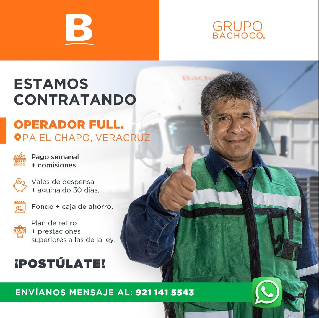 Banner del anuncio de la vacante: B · GRUPO · BACHOCO. · ESTAMOS · CONTRATANDO · OPERADOR FULL. · OPA EL CHAPO, VERACRUZ · Pago semanal · + comisiones. · Vales de despensa · 