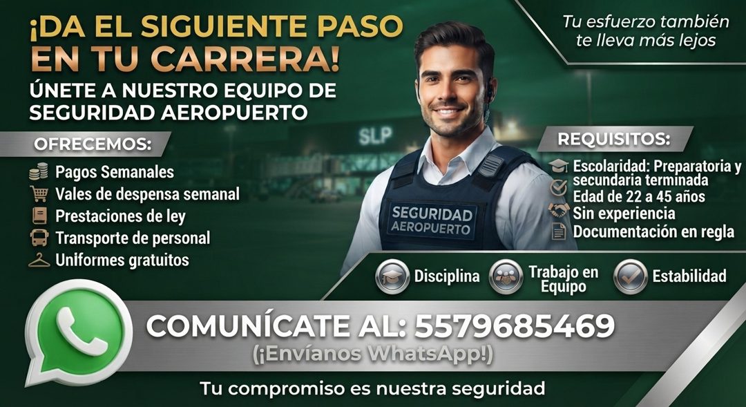 Banner del anuncio de la vacante: ¡DA EL SIGUIENTE PASO · EN TU CARRERA! · ÚNETE A NUESTRO EQUIPO DE · SEGURIDAD AEROPUERTO · OFRECEMOS: · SLP · Pagos Semanales · Vales de de