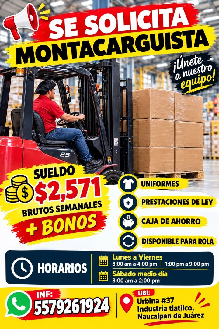 Banner del anuncio de la vacante: SE SOLICITA · MONTACARGUISTA · ¡Únete · a nuestro · equipo! · 25 · SUELDO · $2,571 · BRUTOS SEMANALES · + BONOS · HORARIOS · INF: · 55792619
