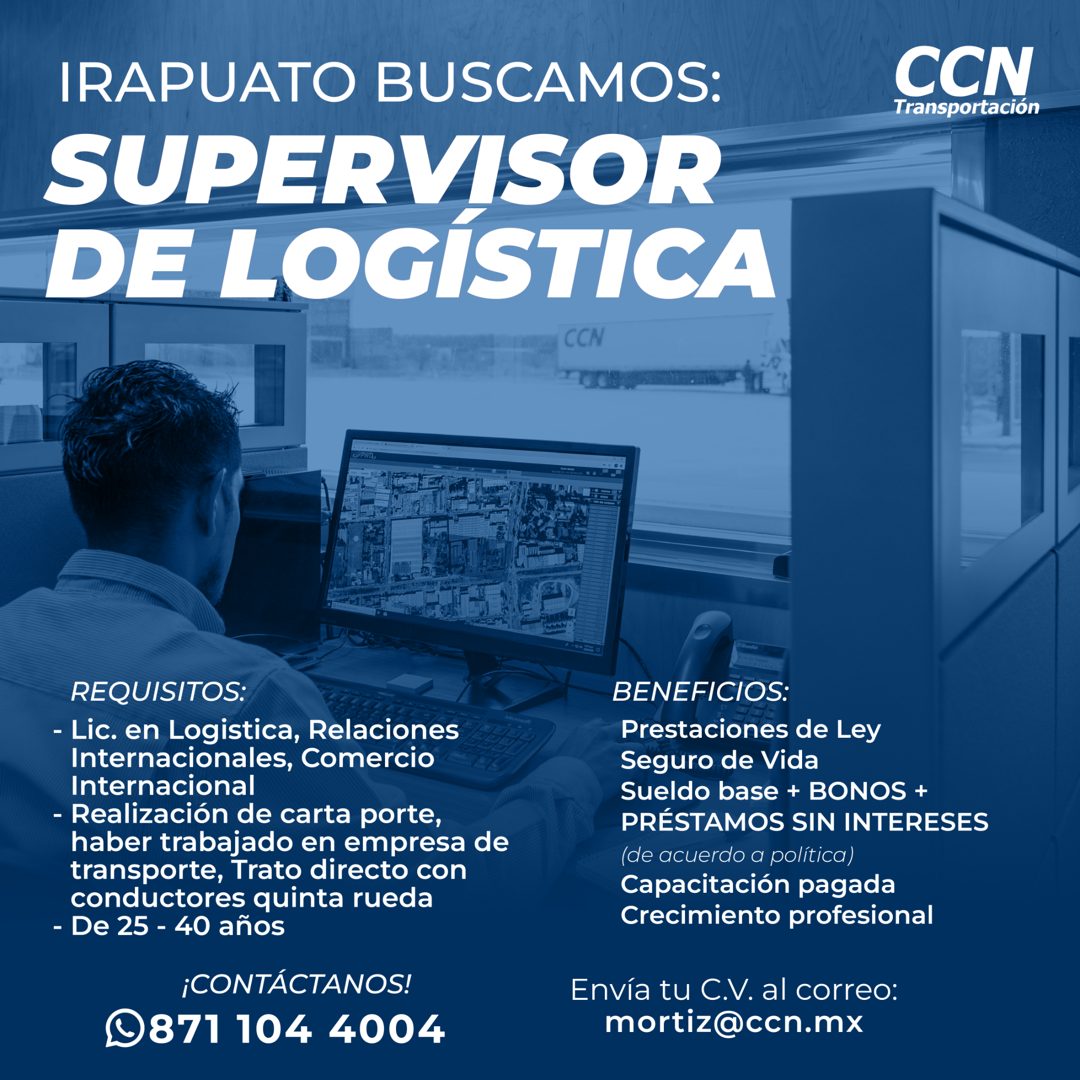Banner del anuncio de la vacante: IRAPUATO BUSCAMOS: · SUPERVISOR · DE LOGÍSTICA · CCN · CCN · Transportación · REQUISITOS: · - Lic. en Logistica, Relaciones · Internacionale