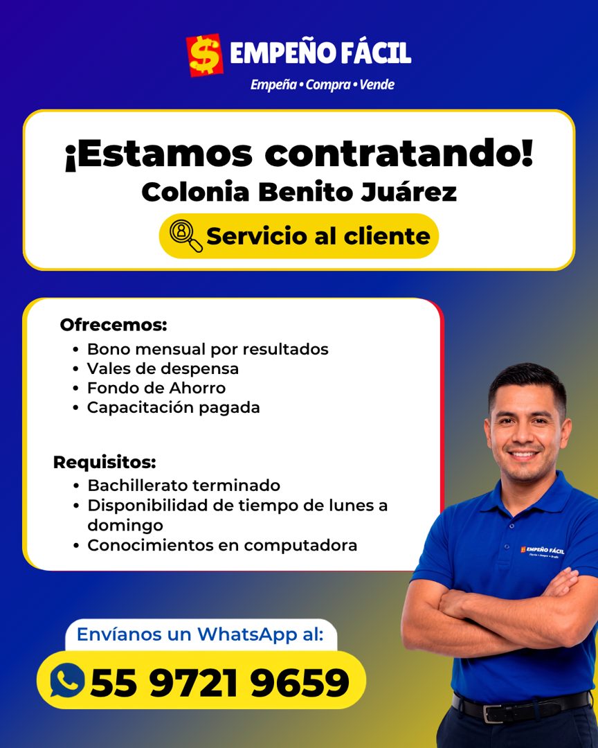 Banner del anuncio de la vacante: EMPEÑO FÁCIL · Empeña • Compra • Vende · ¡Estamos contratando! · Colonia Benito Juárez · @ Servicio al cliente · Ofrecemos: · • Bono mensual