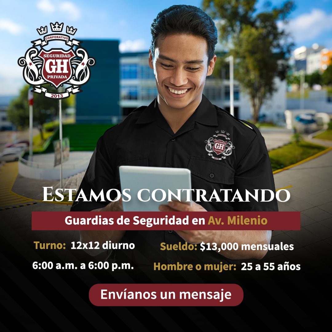 Banner del anuncio de la vacante: SEGURIDAD · GH · PRIVADA · 2013 · *GHS · ESTAMOS CONTRATANDO · Guardias de Seguridad en Av. Milenio · Turno: 12x12 diurno · 6:00 a.m. a 6:00