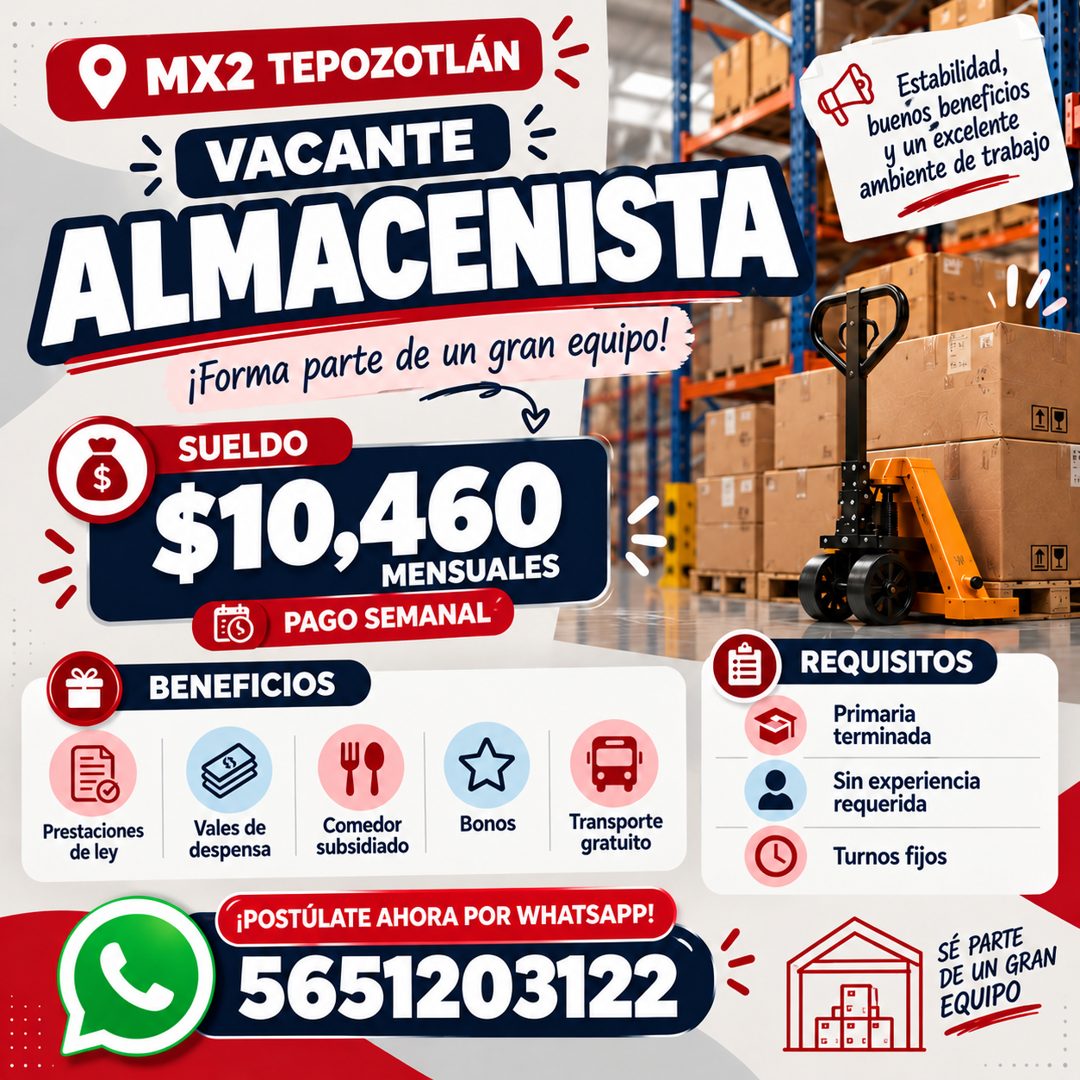 Banner del anuncio de la vacante: MX2 TEPOZOTLÁN · VACANTE · ALMACENISTA · ¡Forma parte de un gran equipo! · SUELDO · $10,460 · MENSUALES · PAGO SEMANAL · BENEFICIOS · Estabi
