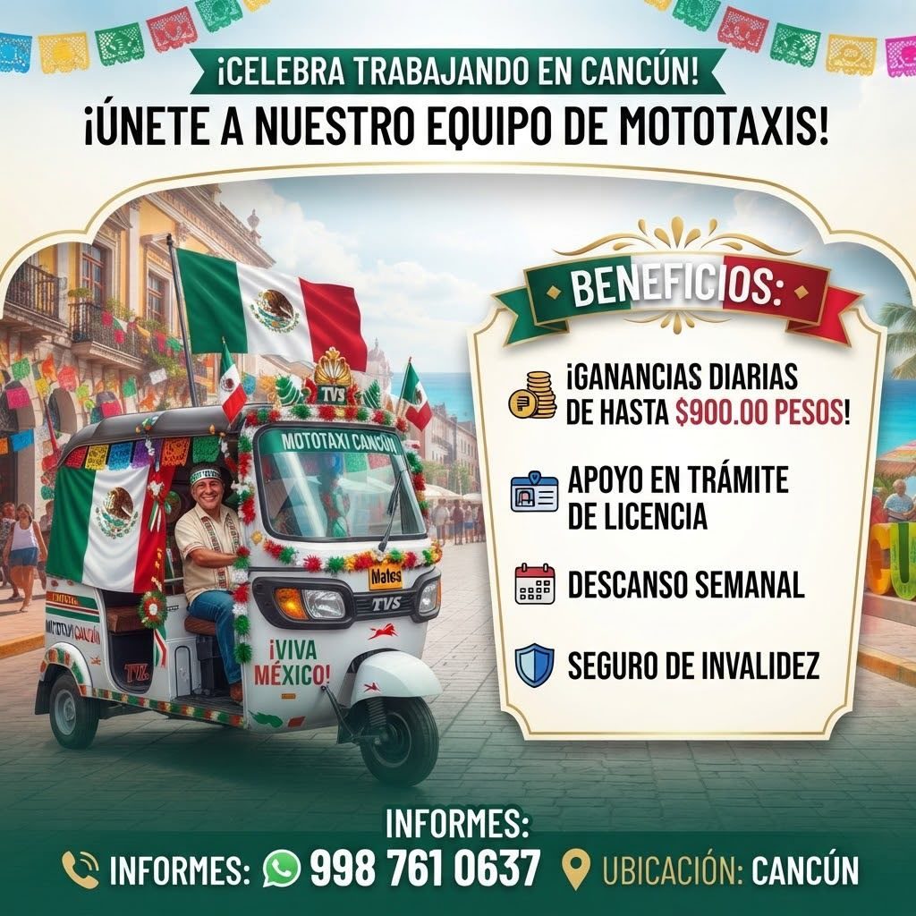 Banner del anuncio de la vacante: ¡CELEBRA TRABAJANDO EN CANCÚN! · ¡ÚNETE A NUESTRO EQUIPO DE MOTOTAXIS! · MOTUTAXI CAY · Mates · TUS · iVIVA · MÉXICO! · • BENEFICIOS: · ¡GAN