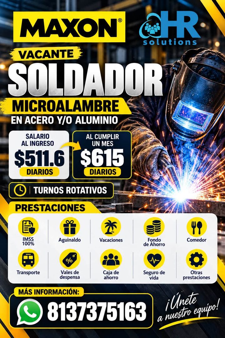 Banner del anuncio de la vacante: MAXON® · VACANTE · SOLDADOR · MICROALAMBRE · EN ACERO Y/O ALUMINIO · SALARIO · AL CUMPLIR · AL INGRESO · UN MES · $511.6 $615 · DIARIOS · DI