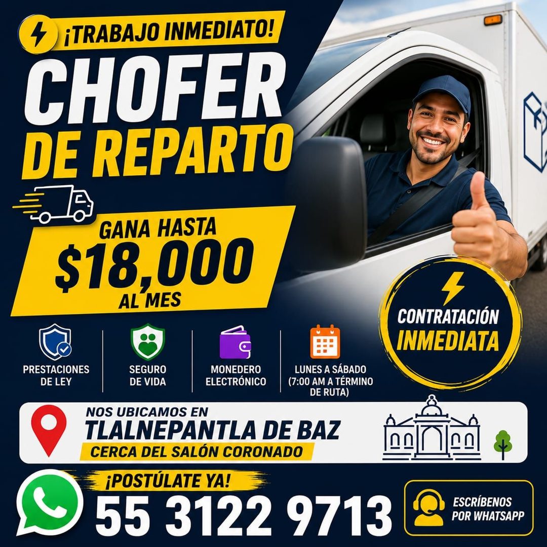 Banner del anuncio de la vacante: ¡TRABAJO INMEDIATO! · CHOFER · DE REPARTO · GANA HASTA · $18,000 · CONTRATACIÓN · INMEDIATA · PRESTACIONES · DE LEY · SEGURO · DE VIDA · MON