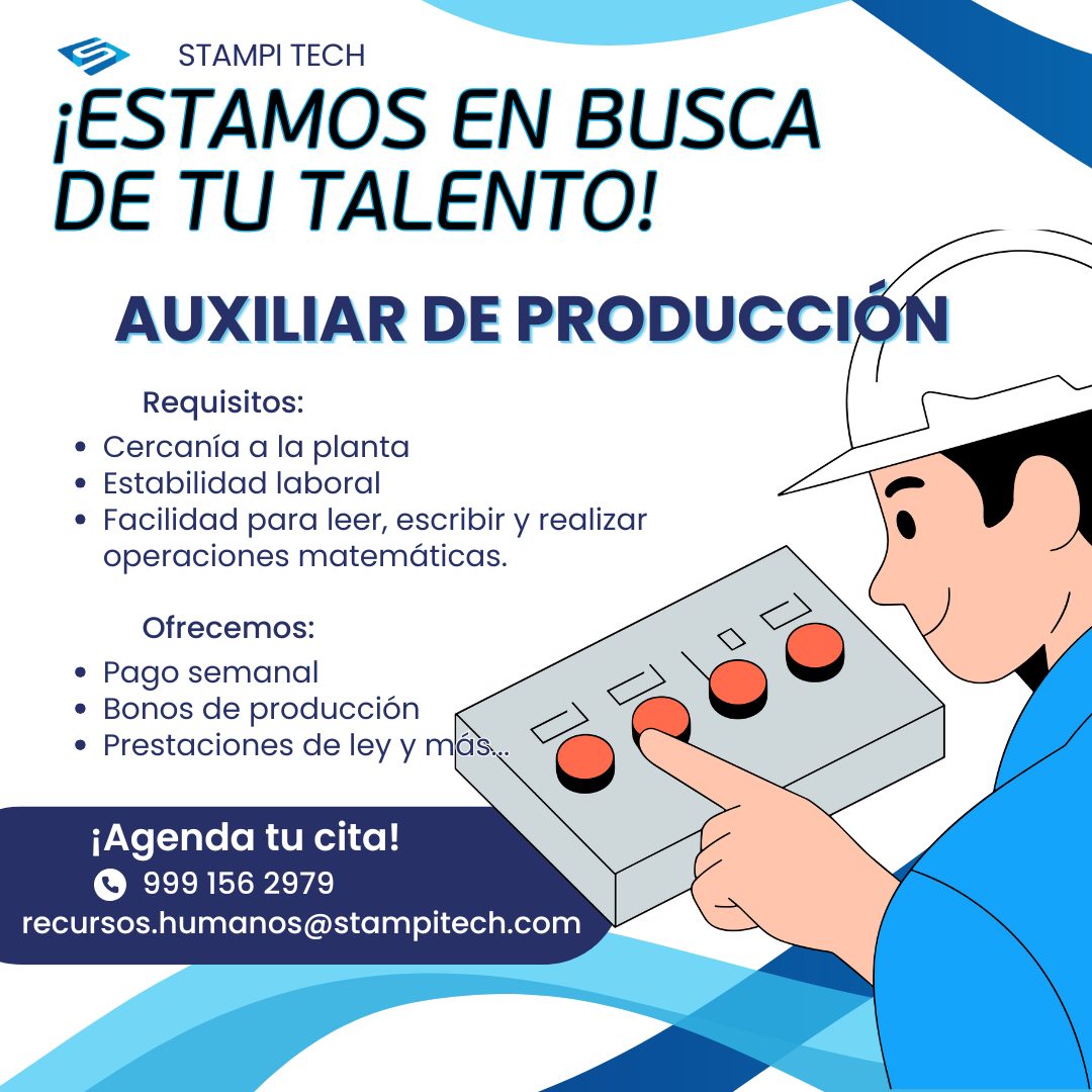 Banner del anuncio de la vacante: • STAMPI TECH · ¡ESTAMOS EN BUSCA · DE TU TALENTO! · AUXILIAR DE PRODUCCIÓN · Requisitos: · • Cercanía a la planta · • Estabilidad laboral ·