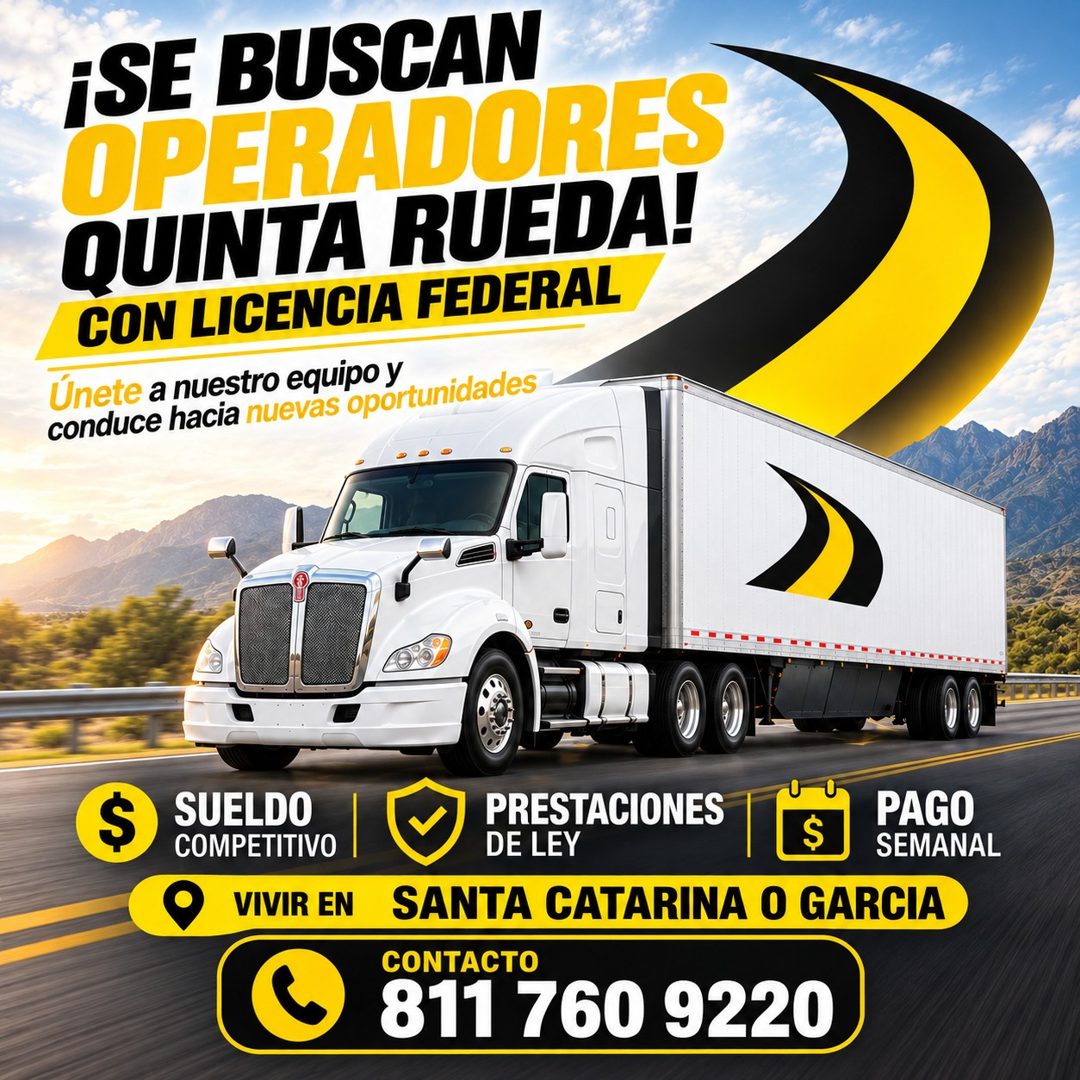 Banner del anuncio de la vacante: ¡SE BUSCAN · OPERADORES · QUINTA RUEDA! · CON LICENCIA FEDERAL · Únete a nuestro equipo y · conduce hacia nuevas oportunidades · $ · SUELDO 