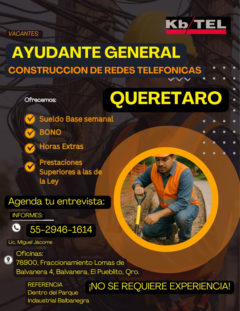 Banner del anuncio de la vacante: Kb/TEL · VACANTES: · AYUDANTE GENERAL · CONSTRUCCION DE REDES TELEFONICAS · Ofrecemos: · QUERETARO · Sueldo Base semanal · BONO · Horas Extr