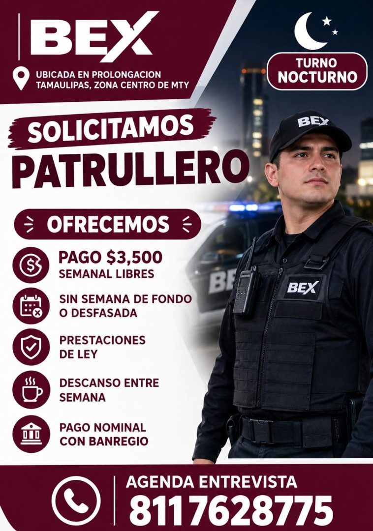 Banner del anuncio de la vacante: BEX · UBICADA EN PROLONGACION · TAMAULIPAS, ZONA CENTRO DE MTY · SOLICITAMOS · PATRULLERO · OFRECEMOS · PAGO $3,500 · SEMANAL LIBRES · BF · 