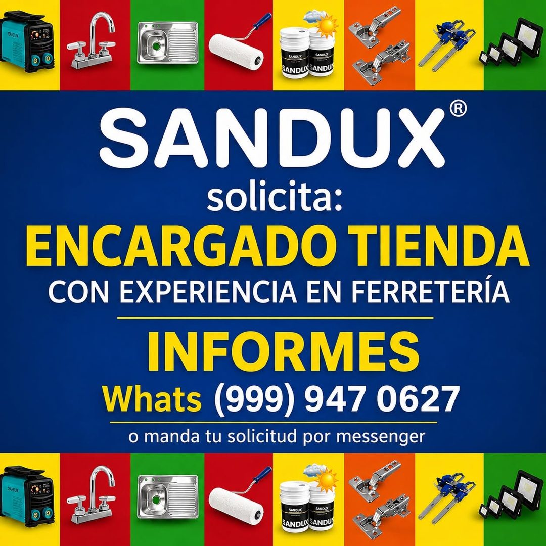 Banner del anuncio de la vacante: SALEUX · SANDUY SANDU · SANDUX® · solicita: · ENCARGADO TIENDA · CON EXPERIENCIA EN FERRETERÍA · INFORMES · Whats (999) 947 0627 · o manda t