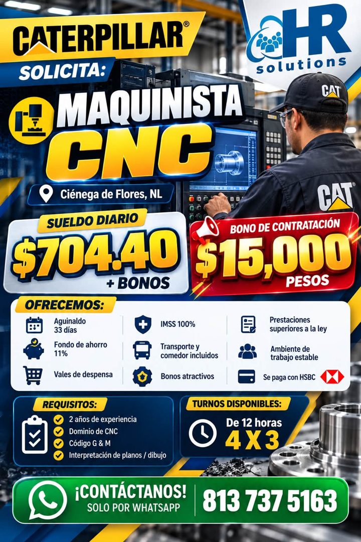 Banner del anuncio de la vacante: CATERPILLAR® · SOLICITA: · MAQUINISTA · CNC · Ciénega de Flores, NL · CHR · solutions · CAT · SUELDO DIARIO · $704:40 · + BONOS · CA · BONO 