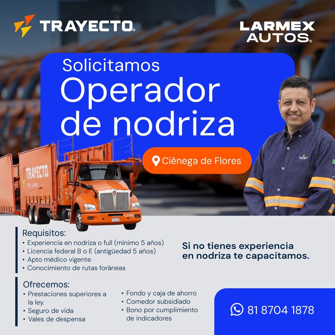 Banner del anuncio de la vacante: TRAYECTO. · LARMEX · AUTOS. · Solicitamos · Operador · de nodriza · • Ciénega de Flores · TRAYECTO. · CIN - LARE · TLA 1463 · Requisitos: · 