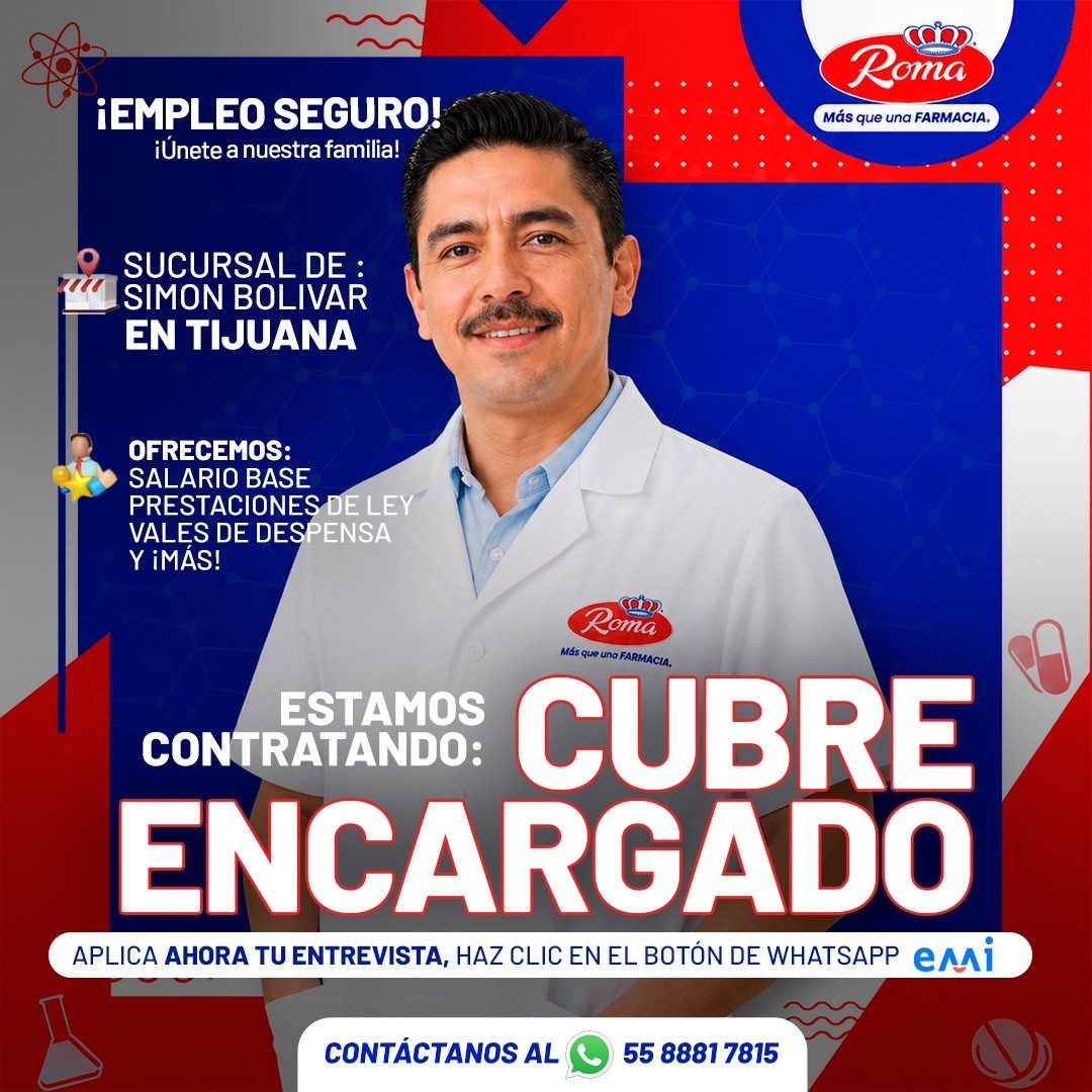 Banner del anuncio de la vacante: Can) · Roma · Más que una FARMACIA. · ¡EMPLEO SEGURO! · ¡Únete a nuestra familia! · SUCURSAL DE : · SIMON BOLIVAR · EN TIJUANA · OFRECEMOS: 
