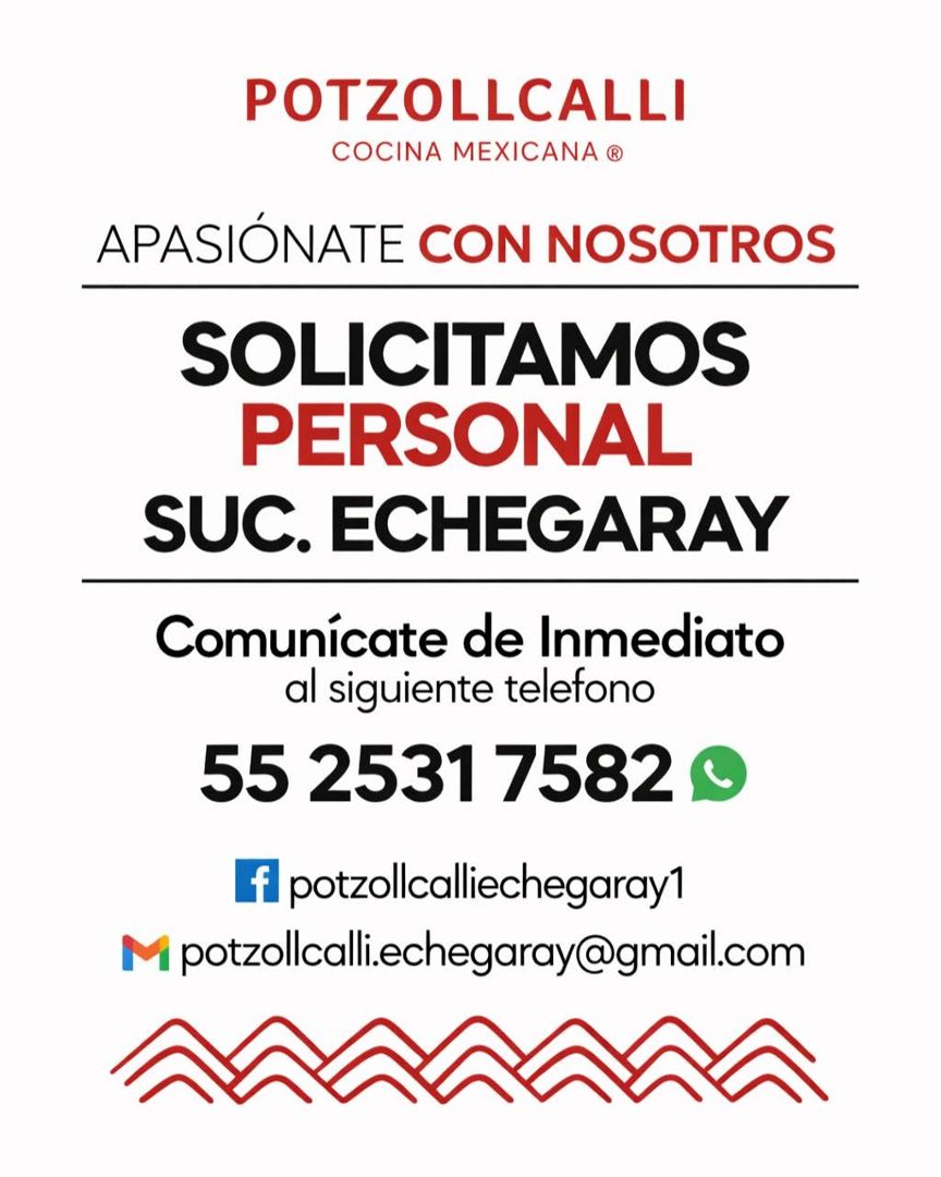Banner del anuncio de la vacante: POTZOLLCALLI · COCINA MEXICANA ® · APASIÓNATE CON NOSOTROS · SOLICITAMOS · PERSONAL · SUC. ECHEGARAY · Comunícate de Imediato · al siguiente