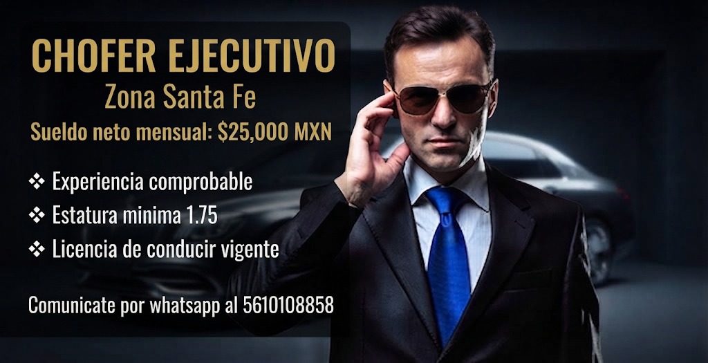 Banner del anuncio de la vacante: CHOFER EJECUTIVO · Zona Santa Fe · Sueldo neto mensual: $25,000 MXN · • Experiencia comprobable · * Estatura minima 1.75 · • Licencia de con