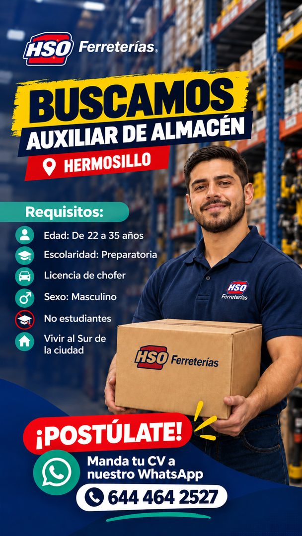 Banner del anuncio de la vacante: HSO · Ferreterías. · BUSCAMOS · AUXILIAR DE ALMACÉN · HERMOSILLO · Requisitos: · Edad: De 22 a 35 años · Escolaridad: Preparatoria · Licenci