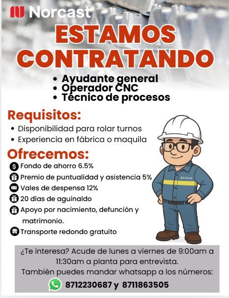 Banner del anuncio de la vacante: I Norcast · ESTAMOS · CONTRATANDO · eneral · • Tecnico de procesos · Requisitos: · • Disponibilidad para rolar turnos · • Experiencia en fáb