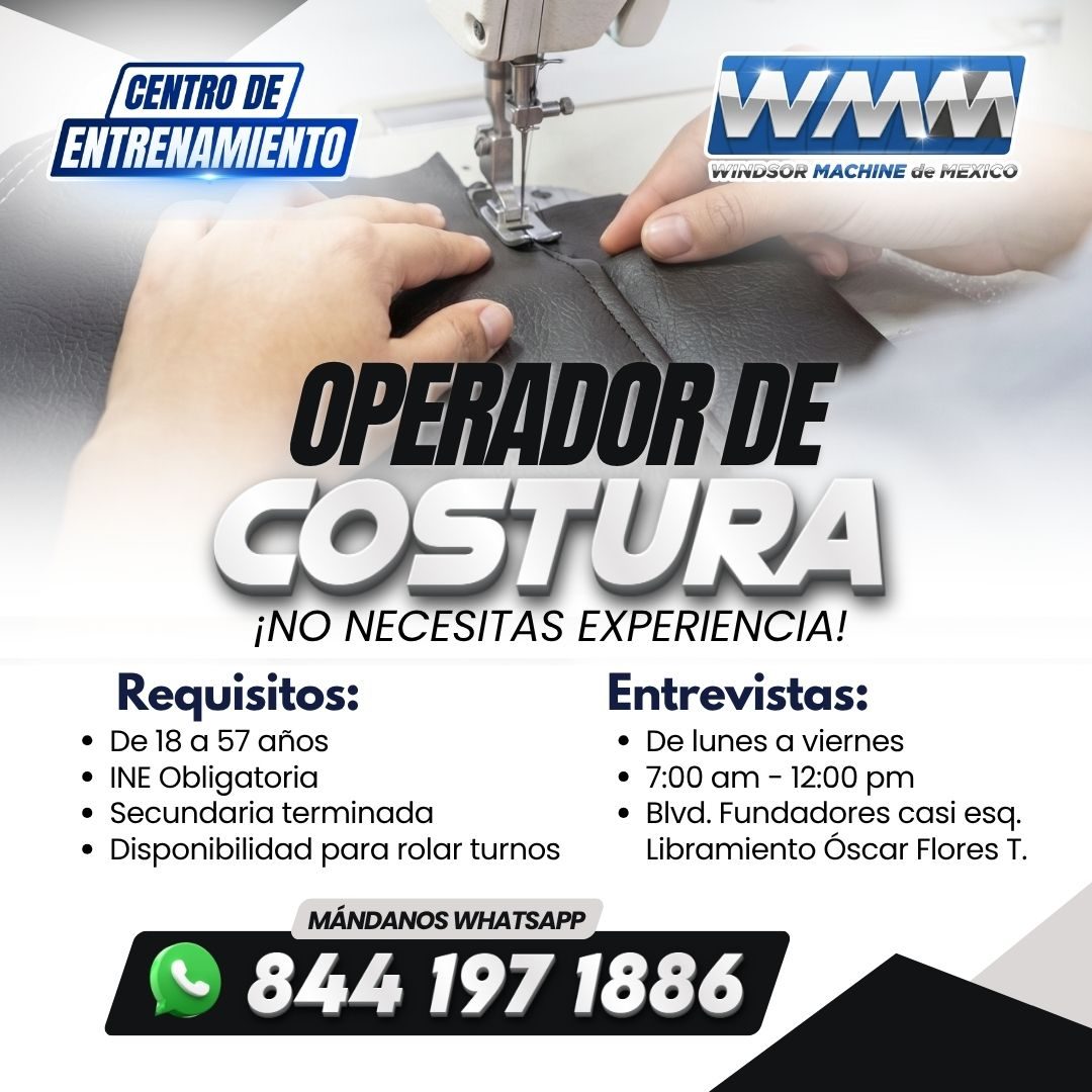 Banner del anuncio de la vacante: CENTRO DE · ENTRENAMIENTO · WMM · WINDSOR MACHINE de MEXICO · OPERADOR DE · COSTURA · ¡NO NECESITAS EXPERIENCIA! · Requisitos: · Entrevistas