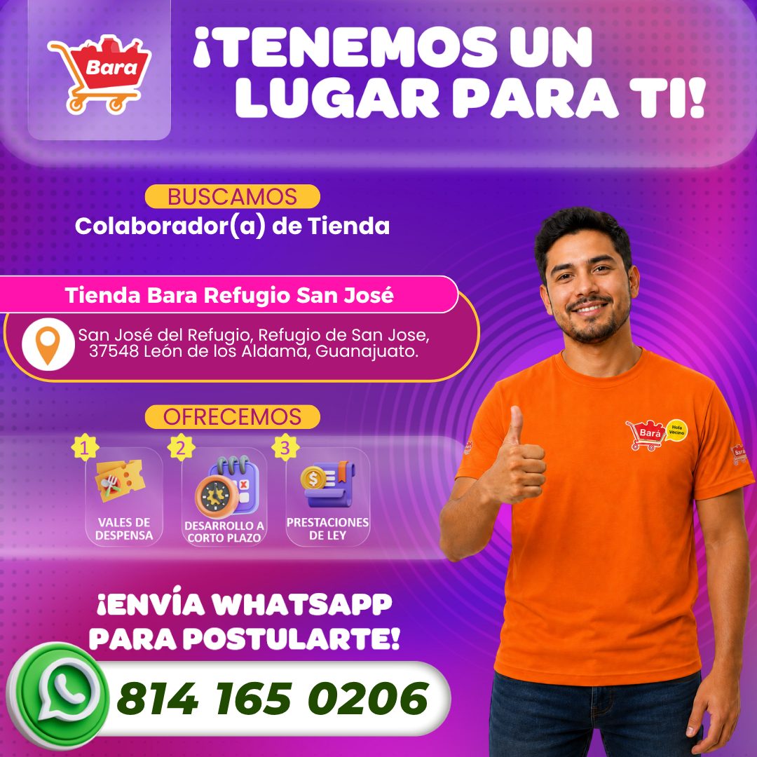 Banner del anuncio de la vacante: Bara · ¡TENEMOS UN · LUGAR PARA TI! · BUSCAMOS · Colaborador(a) de Tienda · Tienda Bara Refugio San José · San José del Refugio, Refugio de 