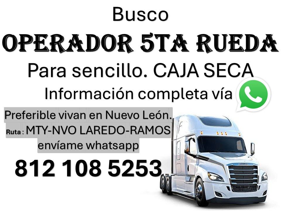 Banner del anuncio de la vacante: Busco · OPERADOR 5TA RUEDA · Para sencillo. CAJA SECA · Información completa vía · Preferible vivan en Nuevo León. · Ruta: MTY-NVO LAREDO-RA