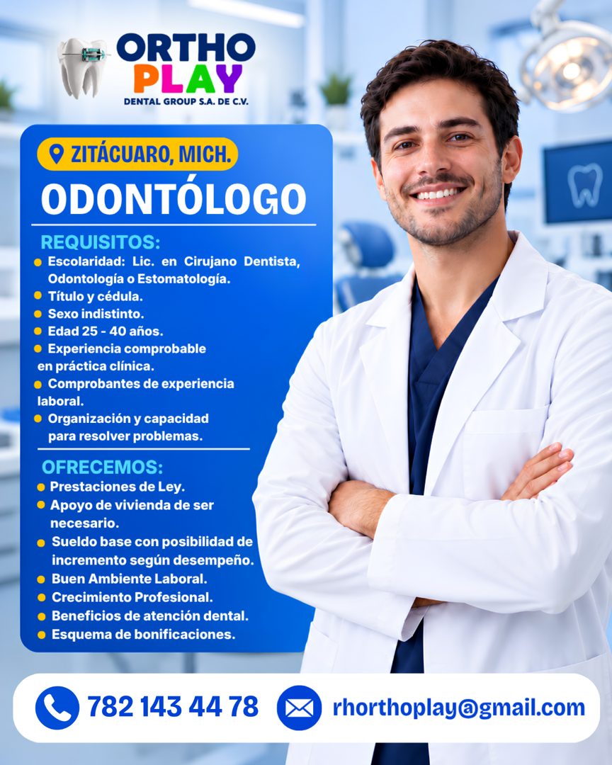 Banner del anuncio de la vacante: ORTHO · PLAY · DENTAL GROUP S.A. DE C.V. · • ZITÁCUARO, MICH. · ODONTÓLOGO · REQUISITOS: · • Escolaridad: Lic. en Cirujano Dentista, · Odont