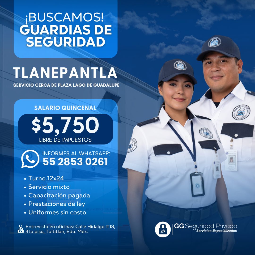 Banner del anuncio de la vacante: ¡BUSCAMOS! · GUARDIAS DE · SEGURIDAD · TLANEPANTLA · SERVICIO CERCA DE PLAZA LAGO DE GUADALUPE · SALARIO QUINCENAL · $5,750 · LIBRE DE IMPUE