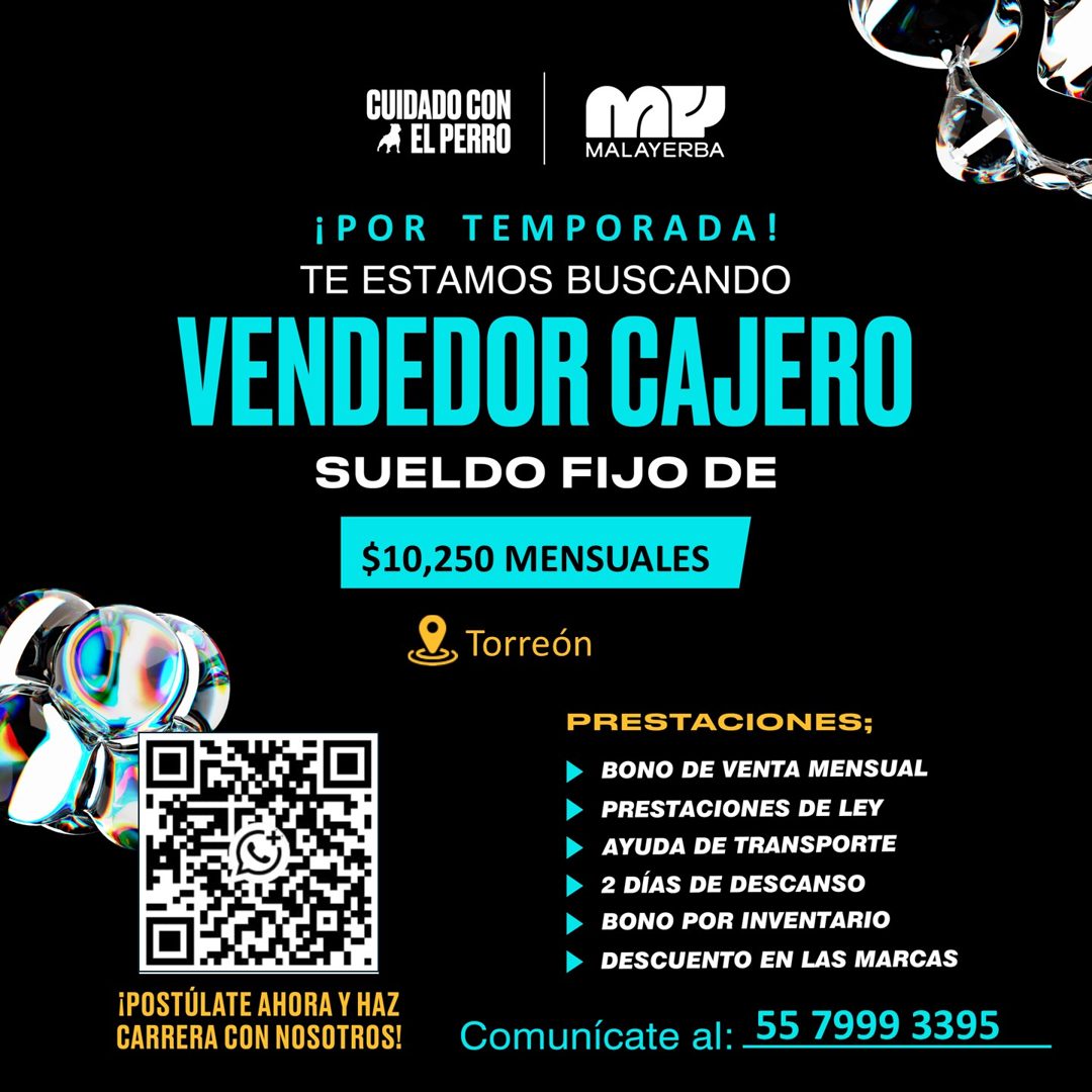 Banner del anuncio de la vacante: CUIDADO CON · A ELPERRO · MALAYERBA · ¡POR TEMPORADA! · TE ESTAMOS BUSCANDO · VENDEDOR CAJERO · SUELDO FIJO DE · $10,250 MENSUALES · Torreón