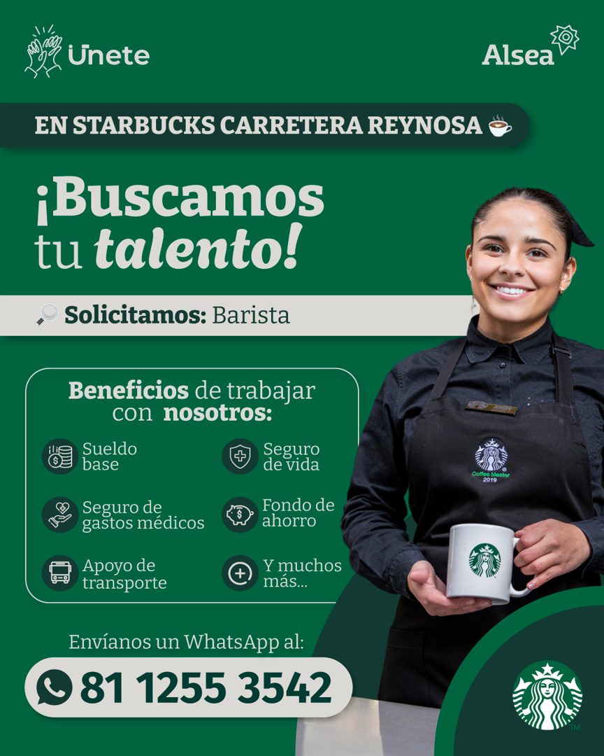 Banner del anuncio de la vacante: Unete · Alsea · EN STARBUCKS CARRETERA REYNOSA · ¡Buscamos · tu talento! · • Solicitamos: Barista · Beneficios de trabajar · con nosotros: ·