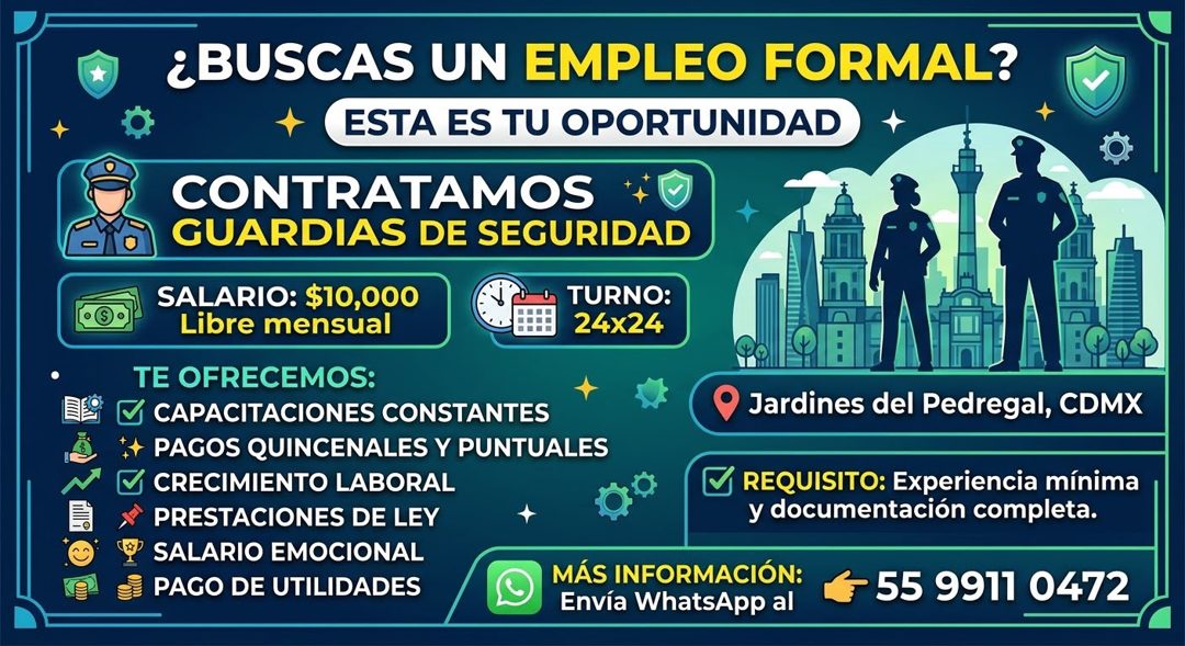 Banner del anuncio de la vacante: ¿BUSCAS UN EMPLEO FORMAL? · ESTA ES TU OPORTUNIDAD · CONTRATAMOS · GUARDIAS DE SEGURIDAD · SALARIO: $10,000 · TURNO: · Libre mensual · 24x24