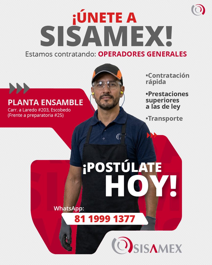 Banner del anuncio de la vacante: ¡ÚNETE A · SISAMEX! · Estamos contratando: OPERADORES GENERALES · PLANTA ENSAMBLE · Carr. a Laredo #203, Escobedo · (Frente a preparatoria #