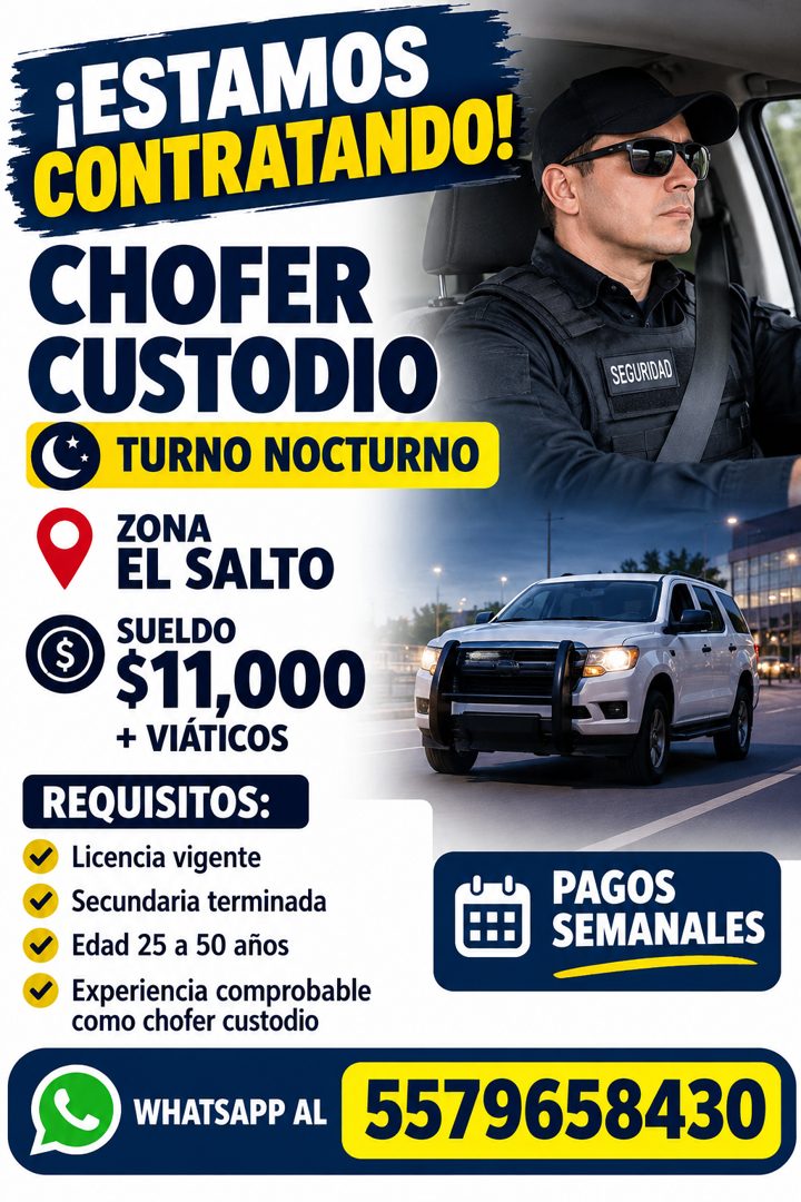 Banner del anuncio de la vacante: ¡ESTAMOS · CONTRATANDO! · CHOFER · CUSTODIO · TURNO NOCTURNO · ZONA · EL SALTO · SUELDO · $11,000 · + VIÁTICOS · REQUISITOS: · Licencia vige