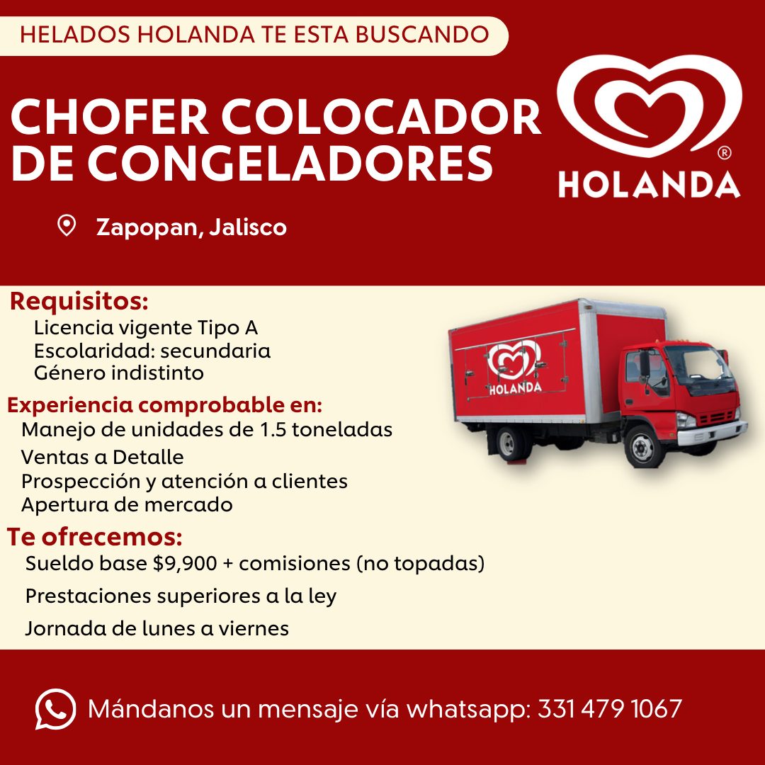 Banner del anuncio de la vacante: HELADOS HOLANDA TE ESTA BUSCANDO · CHOFER COLOCADOR · DE CONGELADORES · Zapopan, Jalisco · HOLANDA · Requisitos: · Licencia vigente Tipo A ·