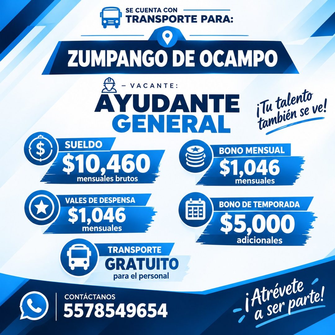 Banner del anuncio de la vacante: SE CUENTA CON · TRANSPORTE PARA: · ZUMPANGO DE OCAMPO · - VACANTE: · AYUDANTE · GENERAL · ¡Tu talento · también se ve! · SUELDO · $10,460 · 