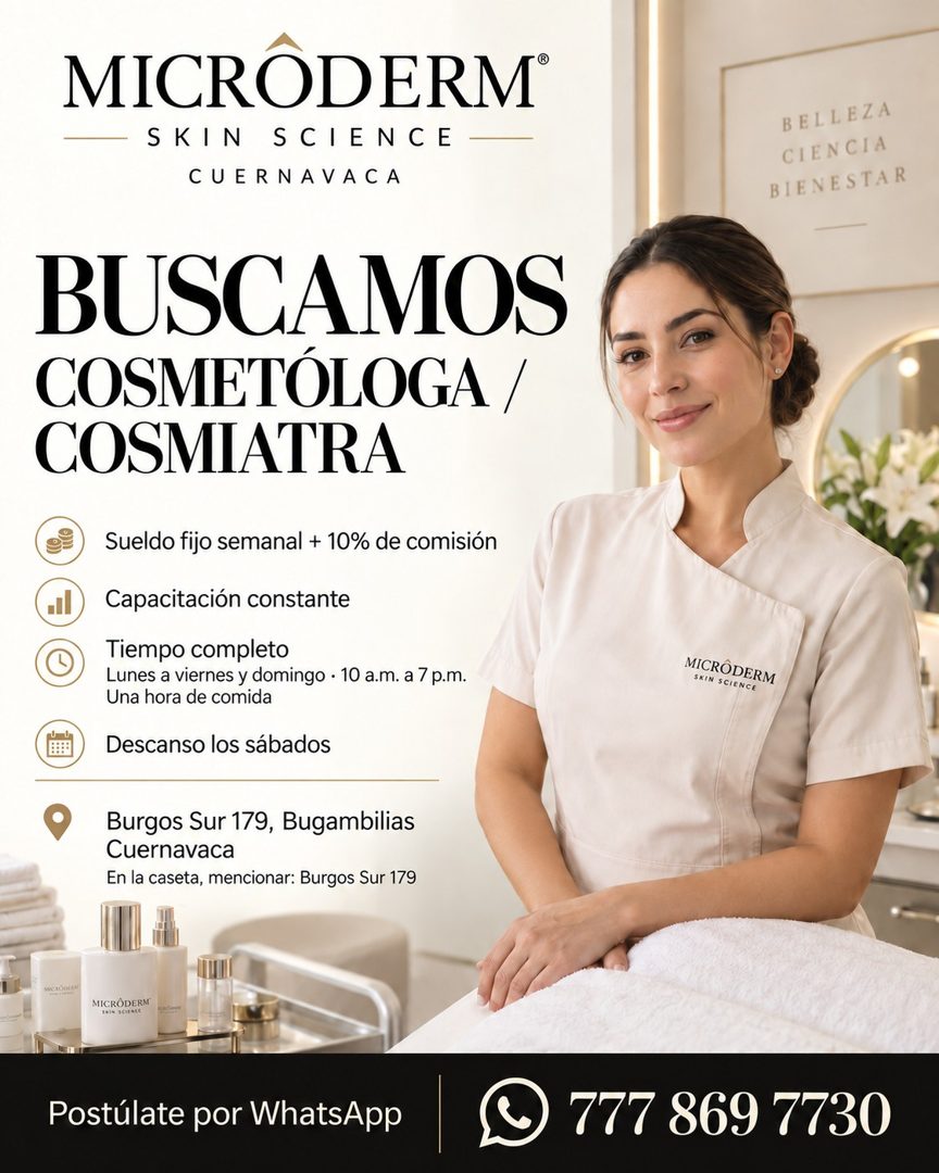 Banner del anuncio de la vacante: MICRODERM® · SKIN SCIENCE · CUERNAVACA · BELLEZA · CIENCIA · BIENESTAR · BUSCAMOS · COSMETÓLOGA / · COSMIATRA · Sueldo fijo semanal + 10% de