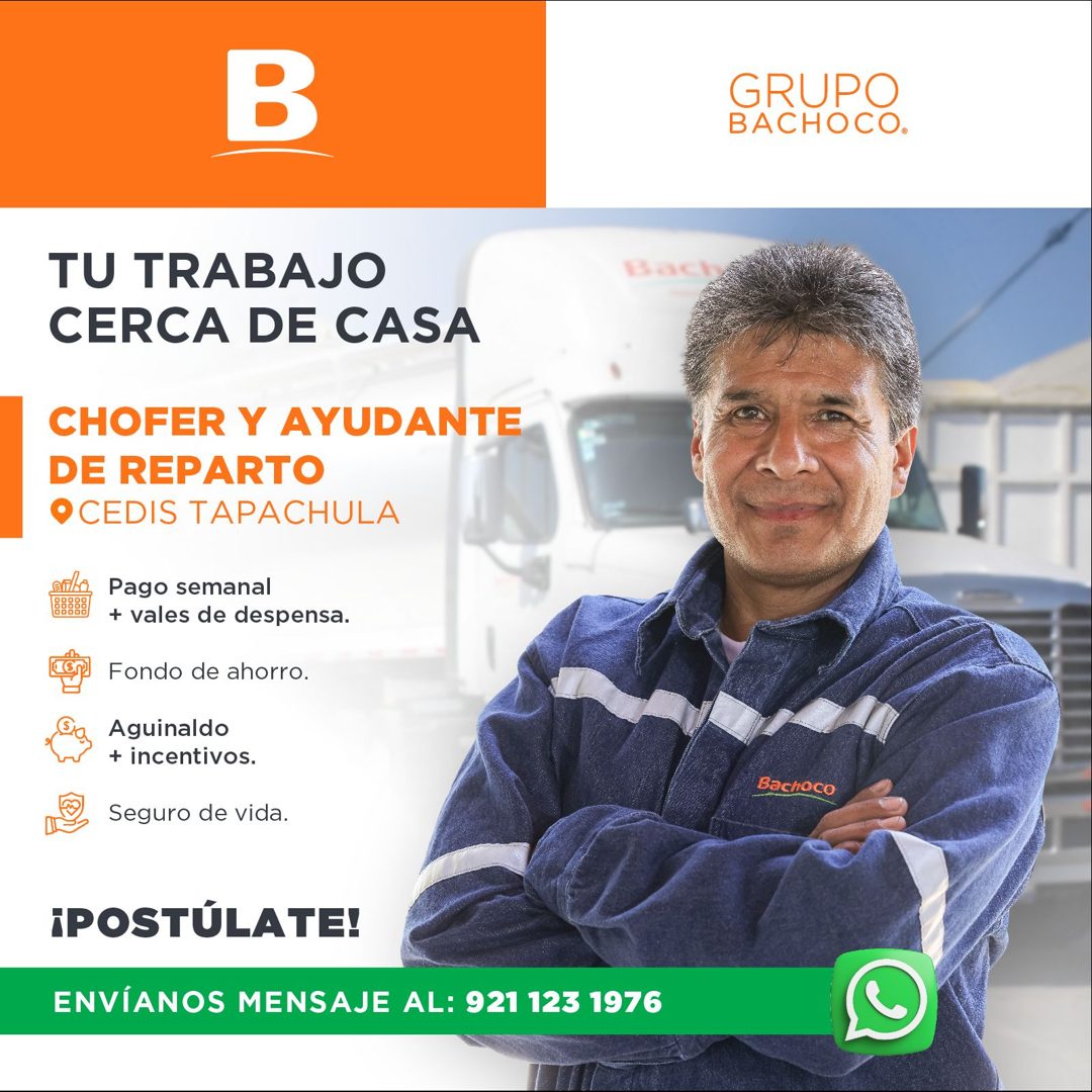 Banner del anuncio de la vacante: B · GRUPO · BACHOCO. · TU TRABAJO · CERCA DE CASA · Bacl · CHOFER Y AYUDANTE · DE REPARTO · O CEDIS TAPACHULA · Pago semanal · + vales de de