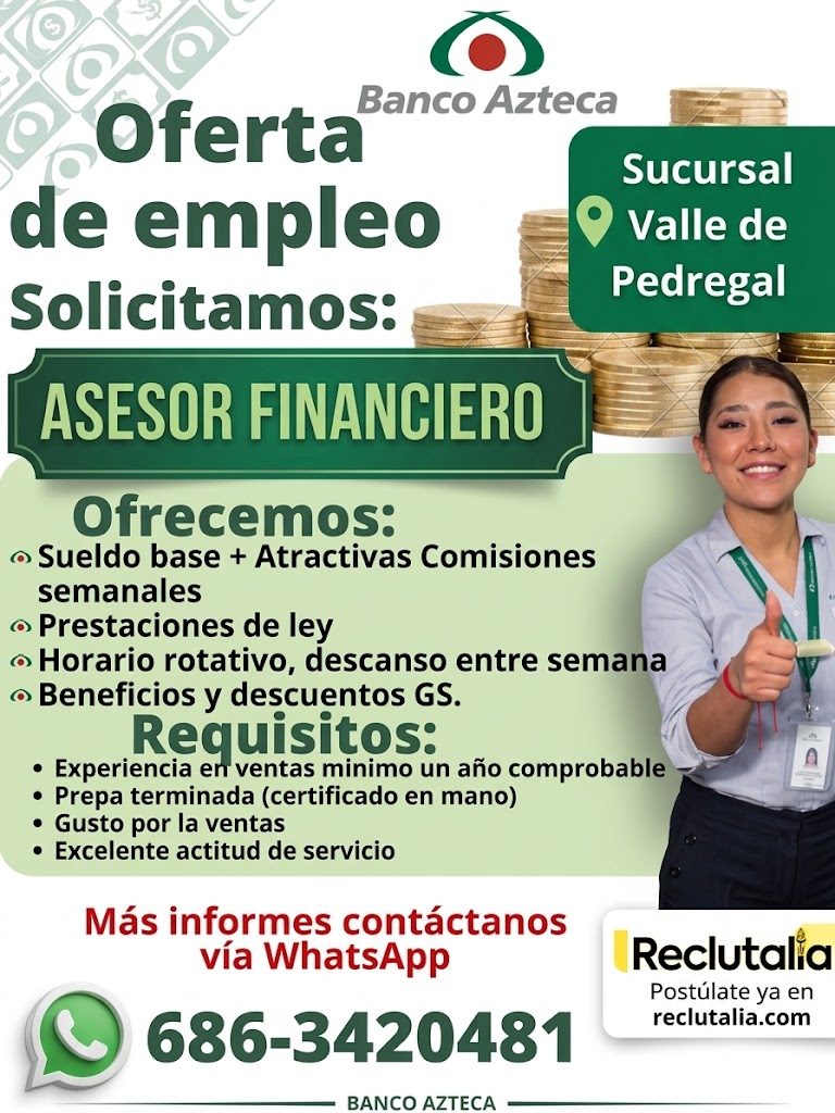 Banner del anuncio de la vacante: Oferta · Banco Azteca · de empleo · Solicitamos: · ASESOR FINANCIERO · Ofrecemos: · •Sueldo base + Atractivas Comisiones · semanales · • Pre
