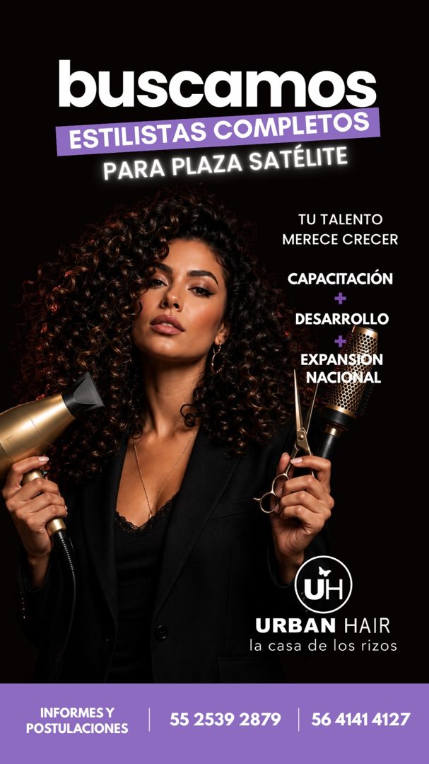 Banner del anuncio de la vacante: buscamos · ESTILISTAS COMPLETOS · PARA PLAZA SATÉLITE · TU TALENTO · MERECE CRECER · CAPACITACIÓN · + · DESARROLLO · + · EXPANSION · NACIONA