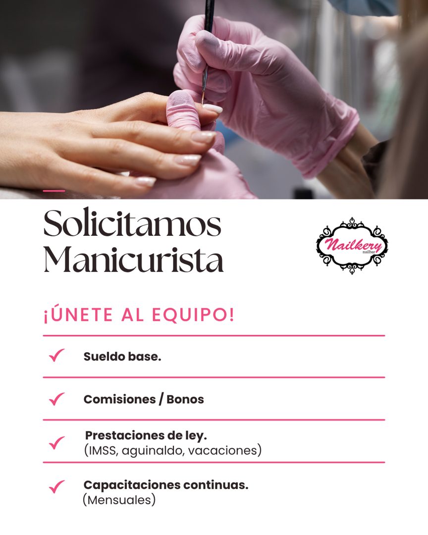 Banner del anuncio de la vacante: Solicitamos · Manicurista · ¡ÚNETE AL EQUIPO! · Sueldo base. · Comisiones / Bonos · Prestaciones de ley. · (IMSS, aguinaldo, vacaciones) · C