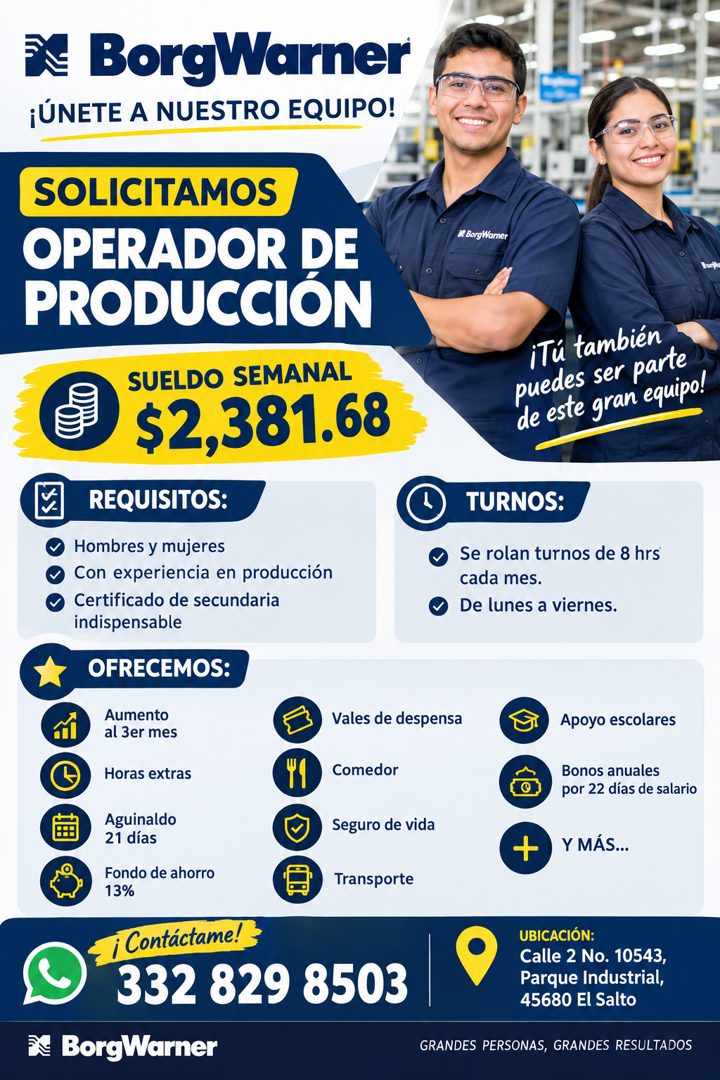 Banner del anuncio de la vacante: BorgWarner · ¡ÚNETE A NUESTRO EQUIPO! · SOLICITAMOS · OPERADOR DE · PRODUCCIÓN · SUELDO SEMANAL · $2,381.68 · REQUISITOS: · Hombres y mujere
