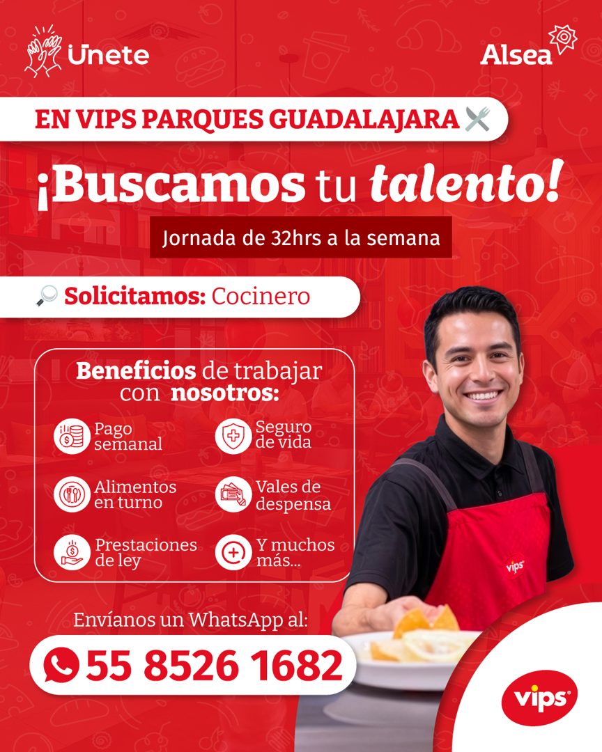 Banner del anuncio de la vacante: Unete · Alsea · EN VIPS PARQUES GUADALAJARA · ¡Buscamos tu talento! · Jornada de 32hrs a la semana · Solicitamos: Cocinero · Beneficios de t