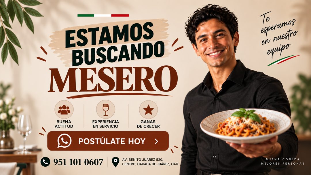 Banner del anuncio de la vacante: ESTAMOS · BUSCANDO · MESERO · BUENA · ACTITUD · EXPERIENCIA · EN SERVICIO · POSTÚLATE HOY · GANAS · DE CRECER · 951 101 0607 · AV. BENITO JU